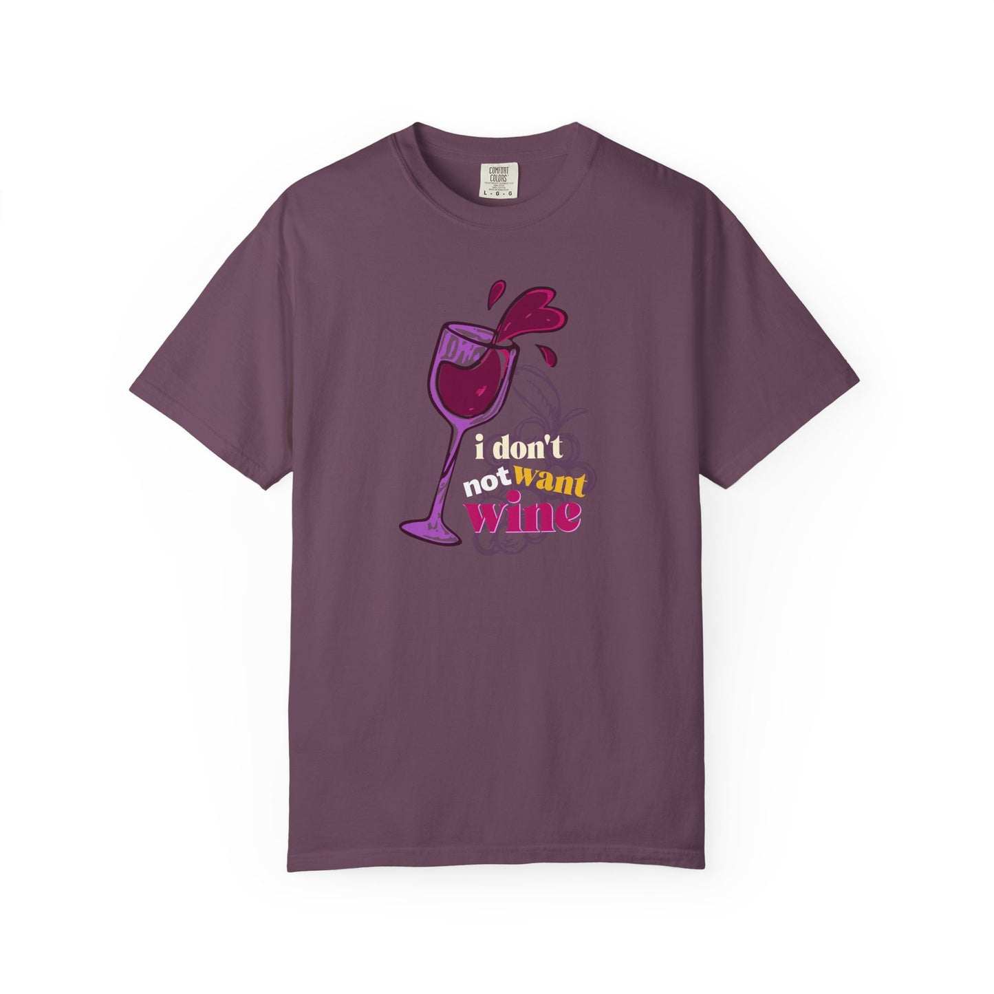 "I Don't Not Want Wine" T-Shirt — Wine Lover Graphic Illustration Tee
