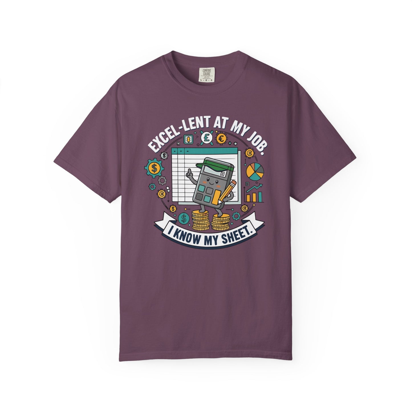 Excel-Lent at My Job T-Shirt — "I Know My Sheet" Funny Accountant Spreadsheet Tee