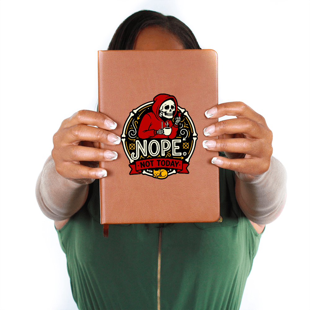 "Nope. Not Today" Graphic Journal: Probably never... but write it down just in case!