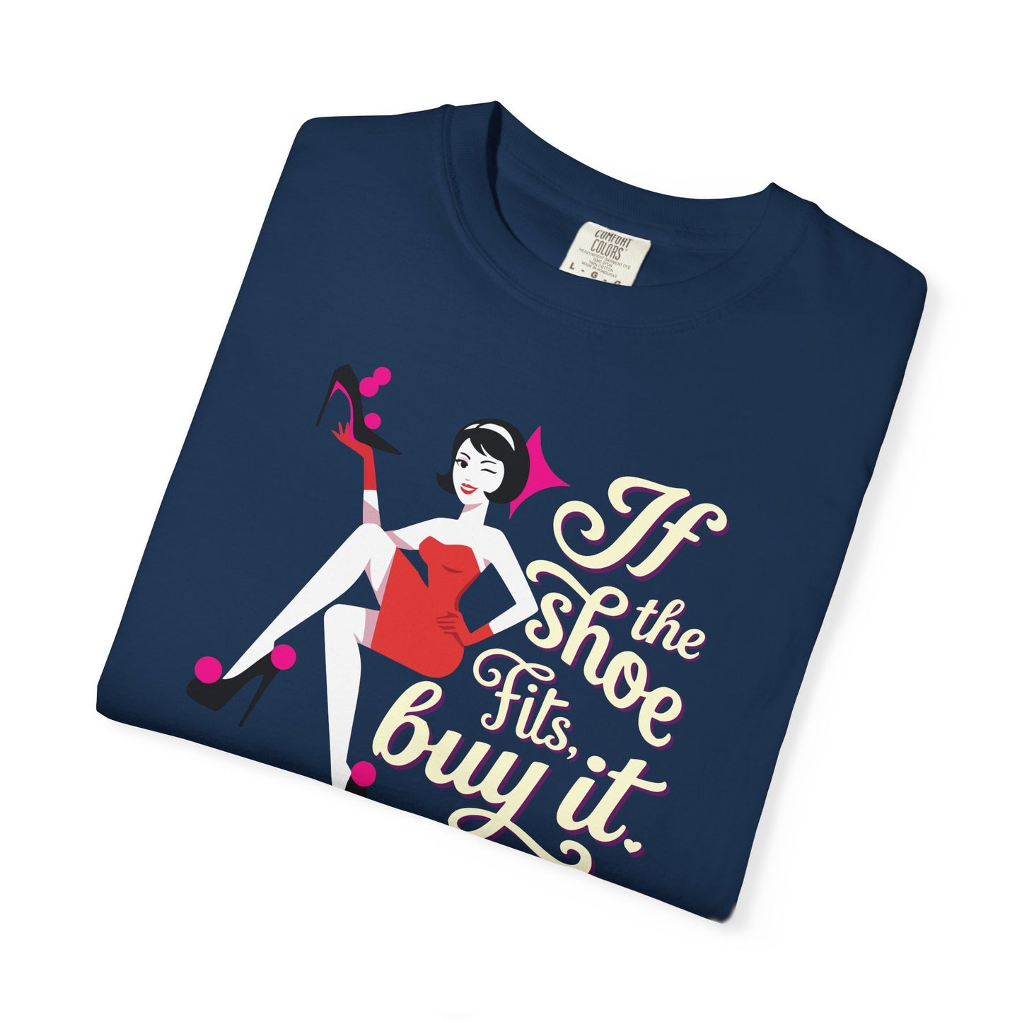 "If the Shoe Fits, Buy It" T-Shirt — Retro Pinup Shoe Lover Graphic Tee