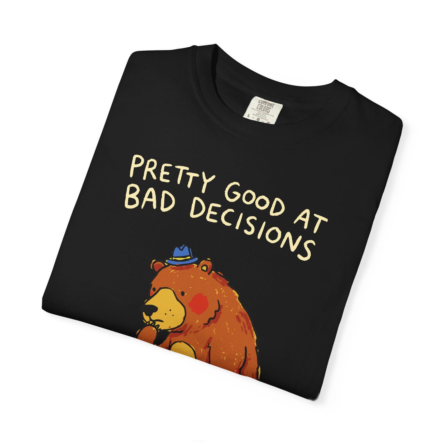 'Pretty Good at Bad Decisions' T-Shirt — Funny Bear Graphic Tee