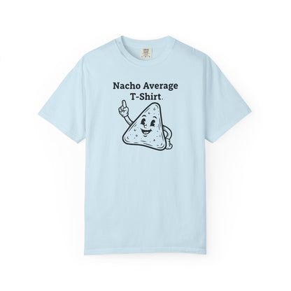 Nacho Average T-Shirt — Funny Nacho Chip Graphic Tee