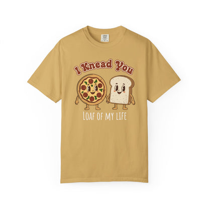 "I Knead You - Loaf of my life" Pizza & Bread T-Shirt — Cute Bakery Pun Tee