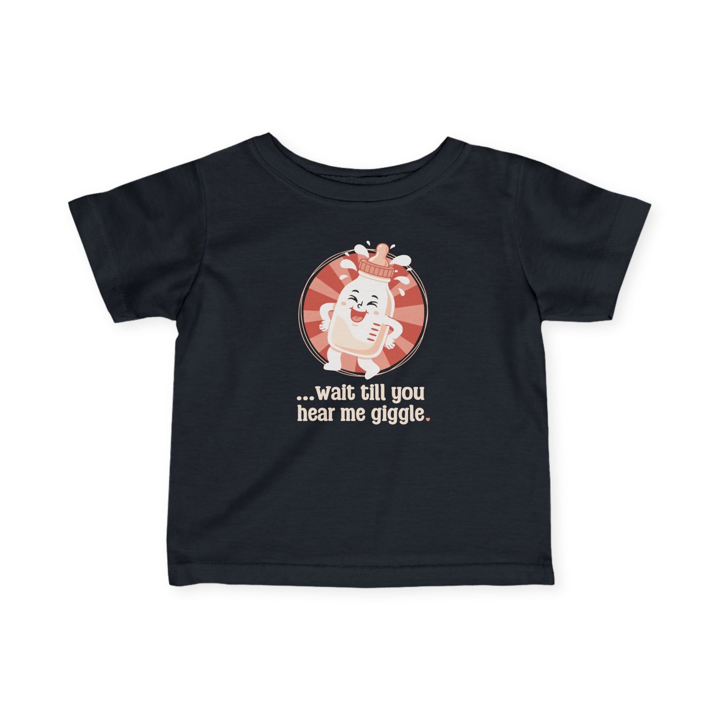 “Wait till you hear me giggle” Infant Tee — Cute Giggle Baby Shirt