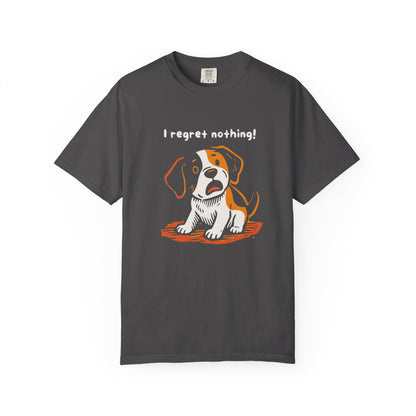"I Regret Nothing" Unisex Tee - Funny Puppy T-Shirt