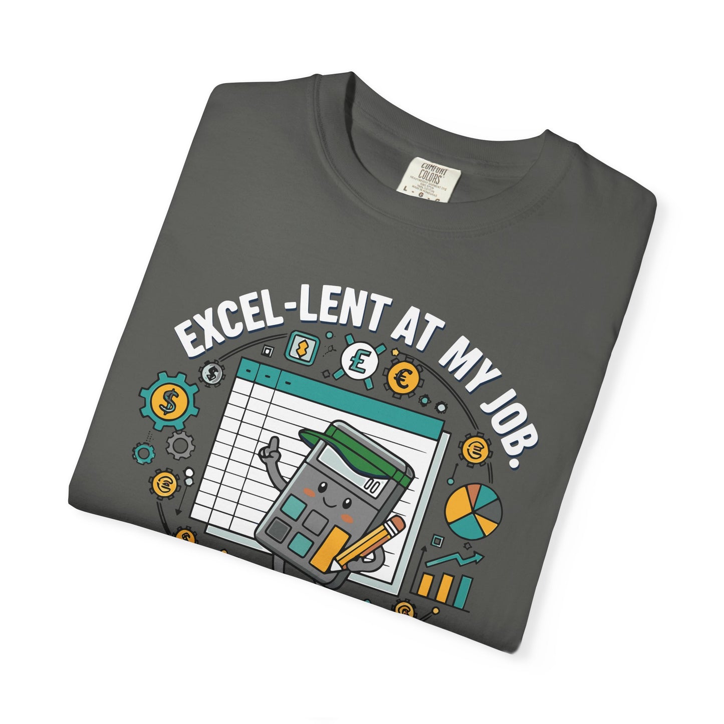 Excel-Lent at My Job T-Shirt — "I Know My Sheet" Funny Accountant Spreadsheet Tee