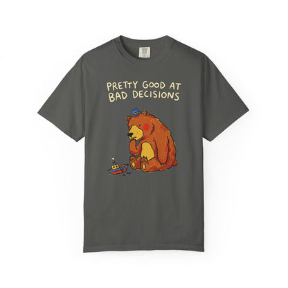 'Pretty Good at Bad Decisions' T-Shirt — Funny Bear Graphic Tee