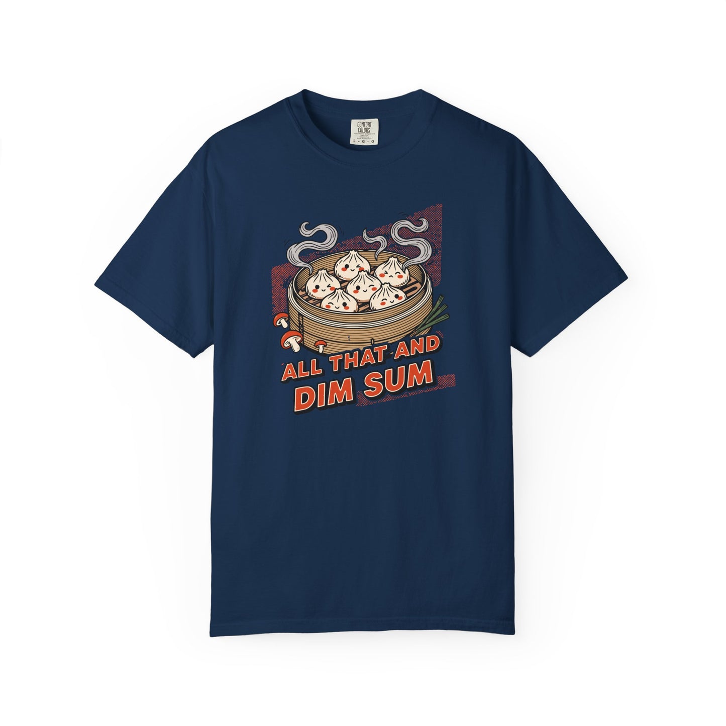 "All That and Dim Sum" Graphic T-Shirt — Dim Sum Cute Foodie Tee