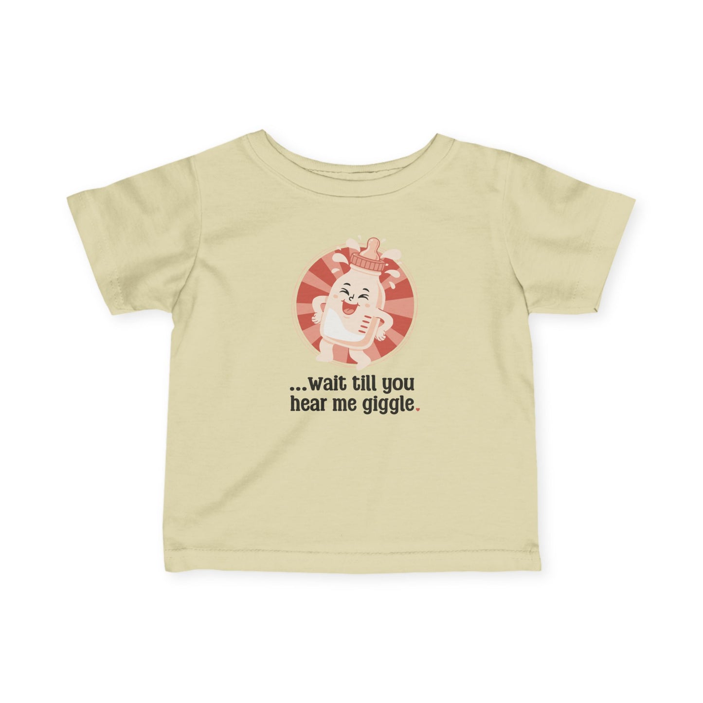“Wait till you hear me giggle” Infant Tee — Cute Giggle Baby Shirt
