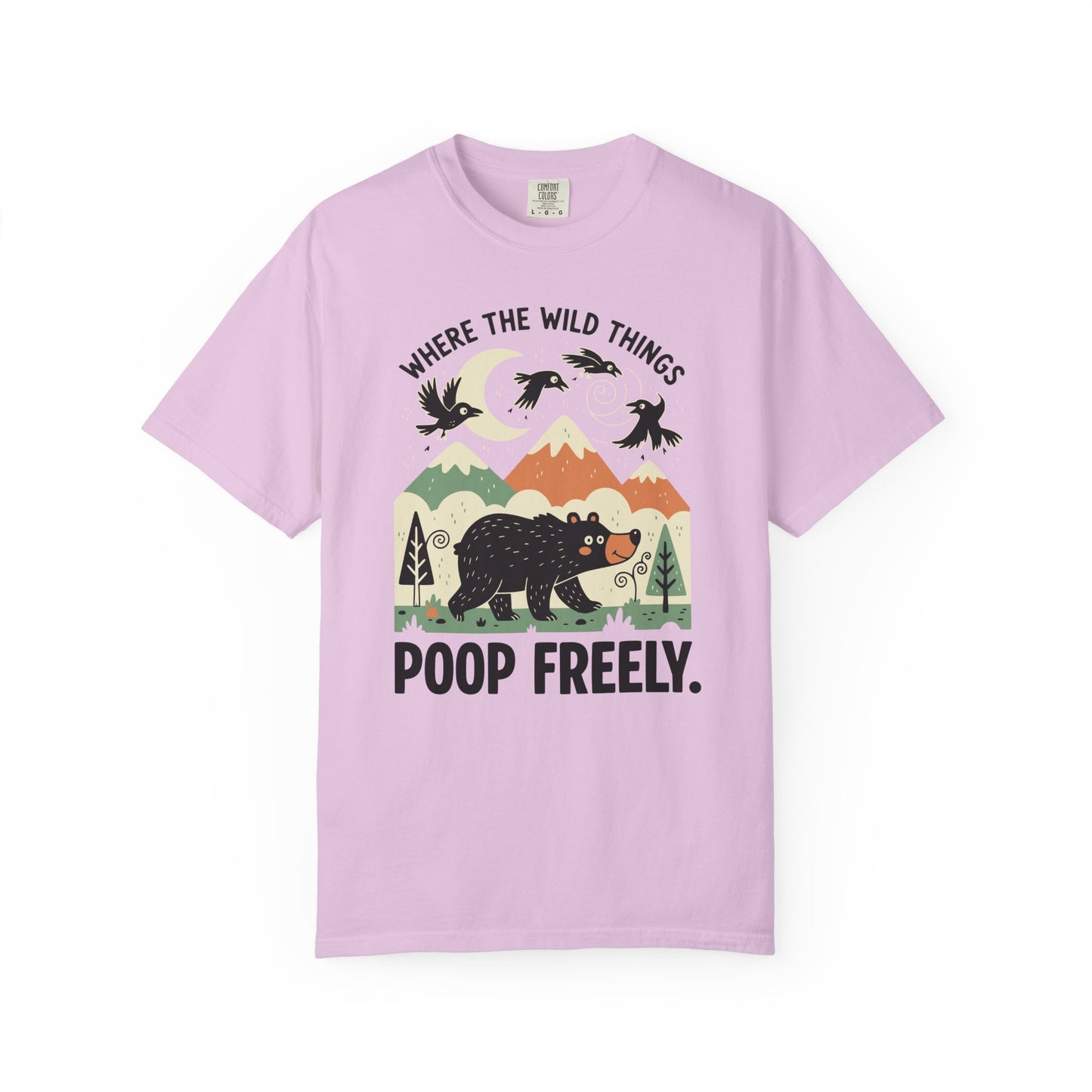 "Where the Wild Things Poop Freely" T-Shirt - Nature Wildlife Outdoors Bird Bear Graphic Tee