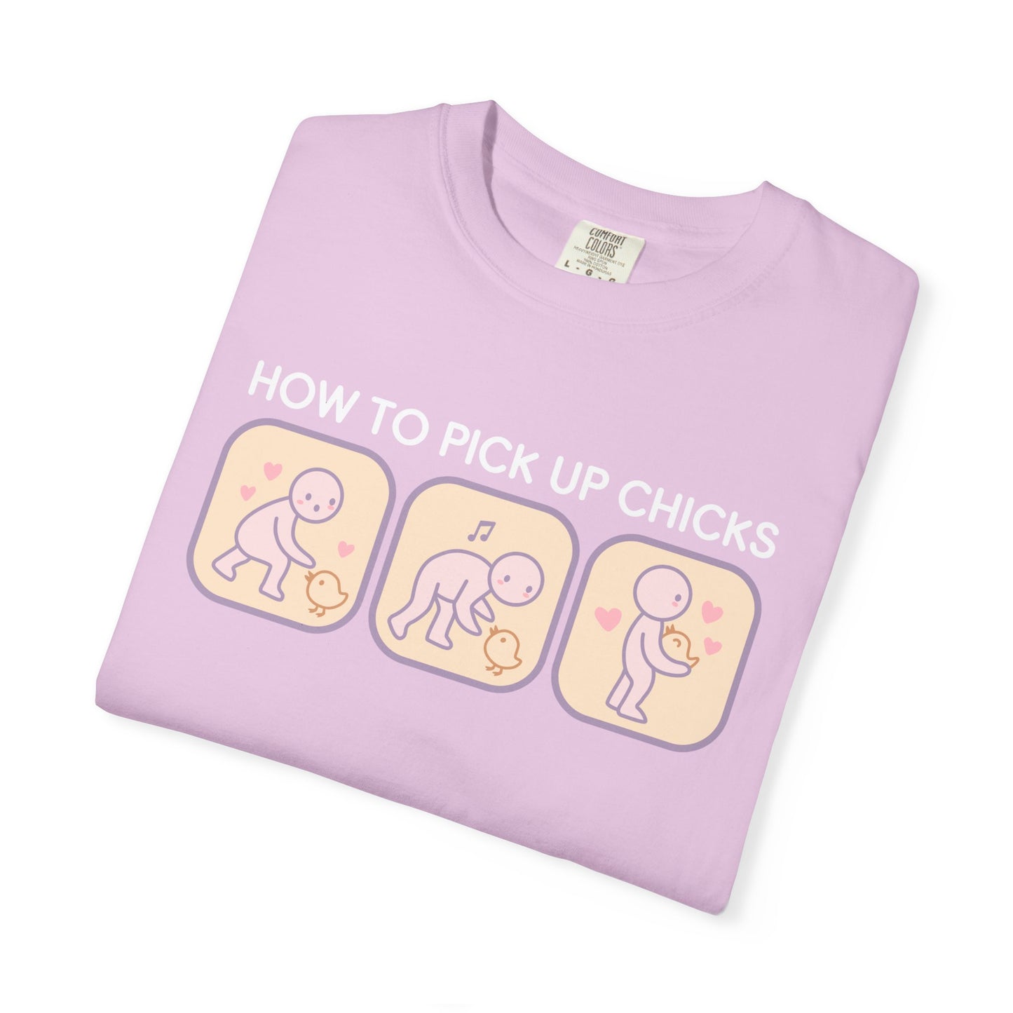 "How to Pick Up Chicks" Unisex Garment-Dyed T-shirt
