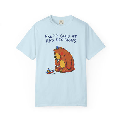 'Pretty Good at Bad Decisions' T-Shirt — Funny Bear Graphic Tee