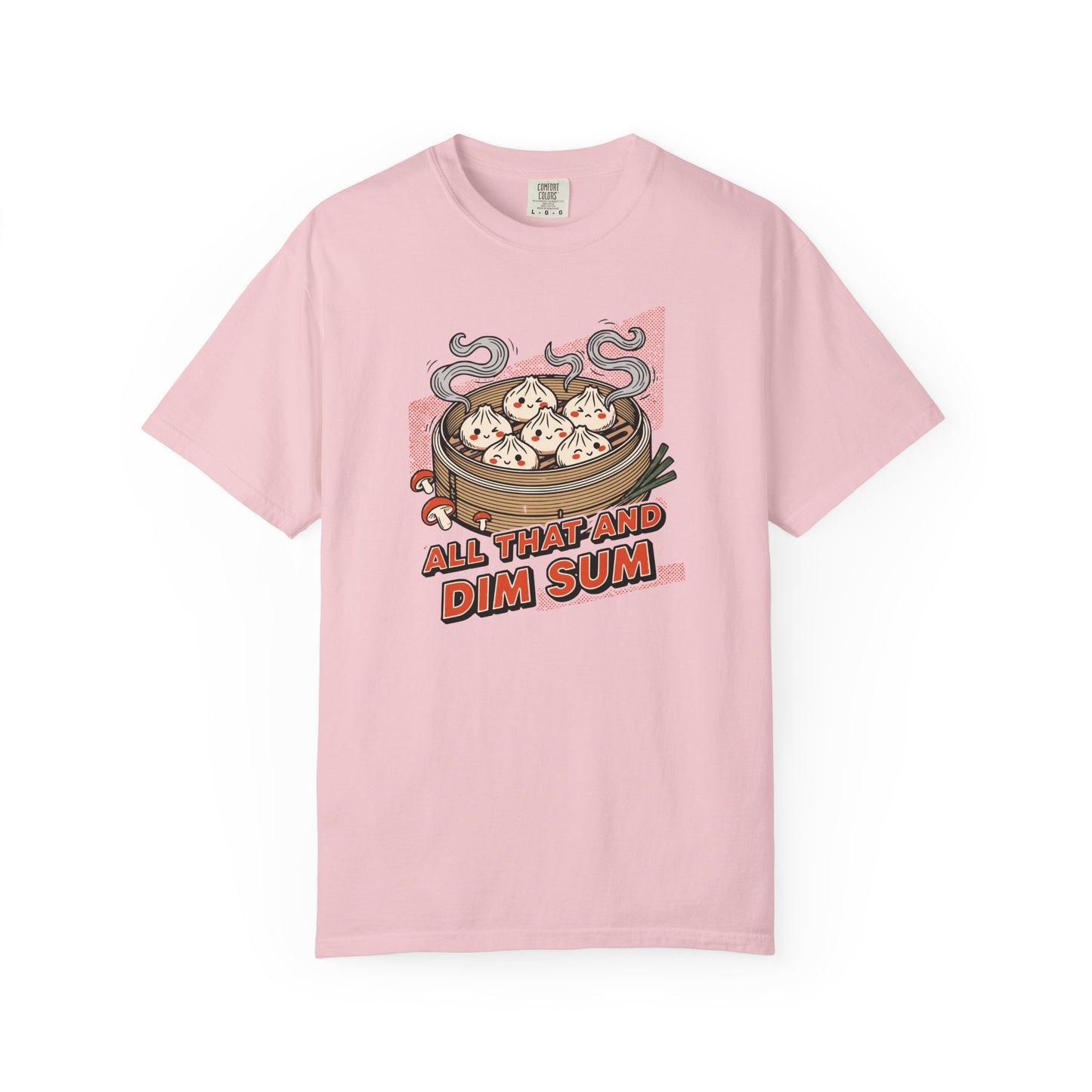 "All That and Dim Sum" Graphic T-Shirt — Dim Sum Cute Foodie Tee
