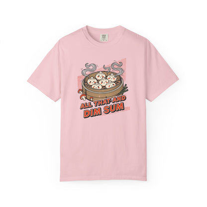 "All That and Dim Sum" Graphic T-Shirt — Dim Sum Cute Foodie Tee
