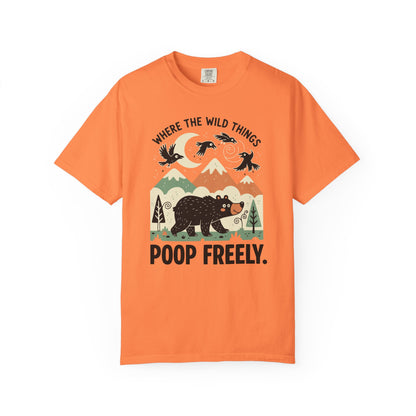 "Where the Wild Things Poop Freely" T-Shirt - Nature Wildlife Outdoors Bird Bear Graphic Tee