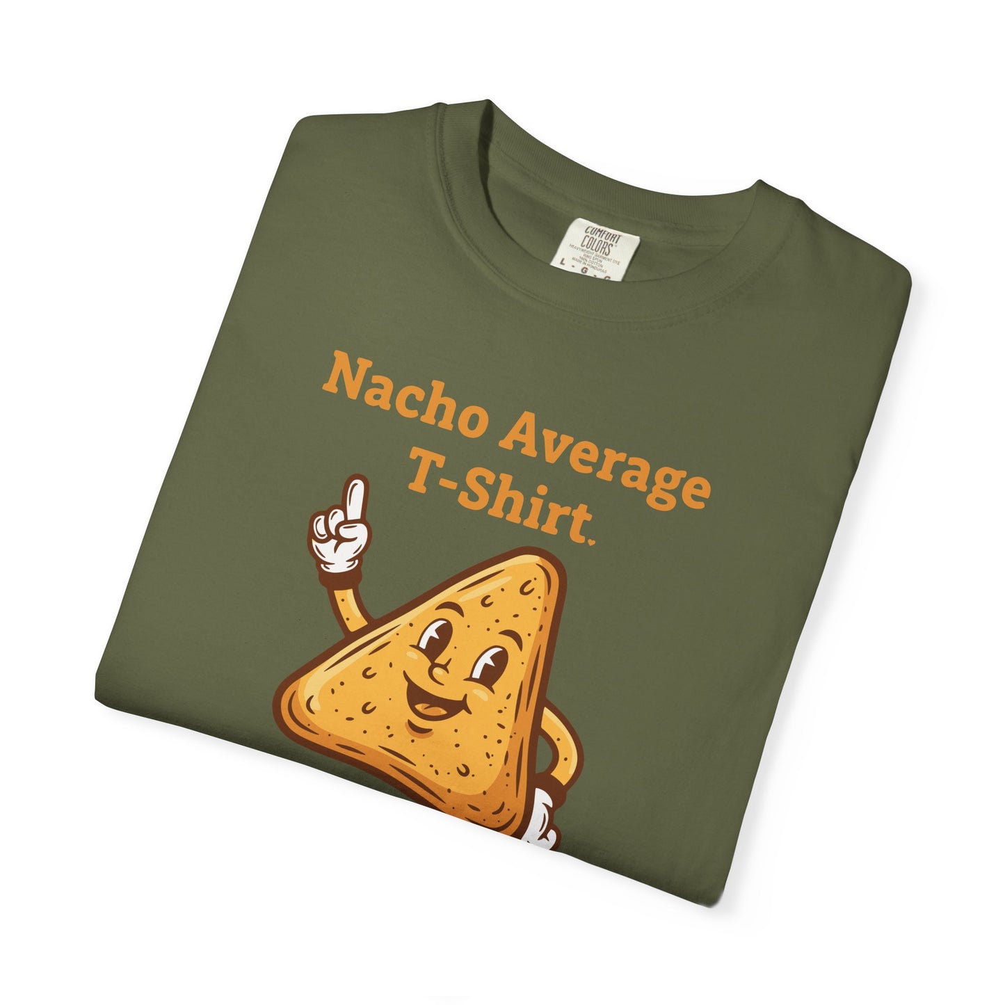 Nacho Average T-Shirt — Funny Nacho Chip Graphic Tee