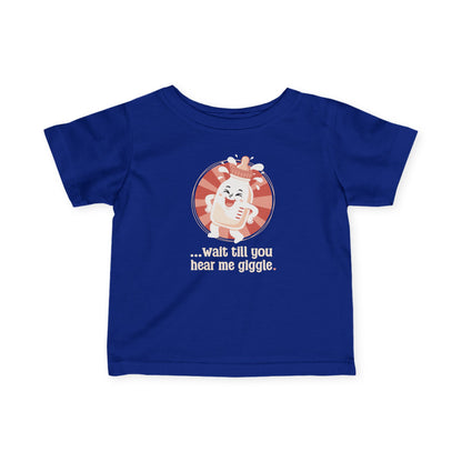 “Wait till you hear me giggle” Infant Tee — Cute Giggle Baby Shirt