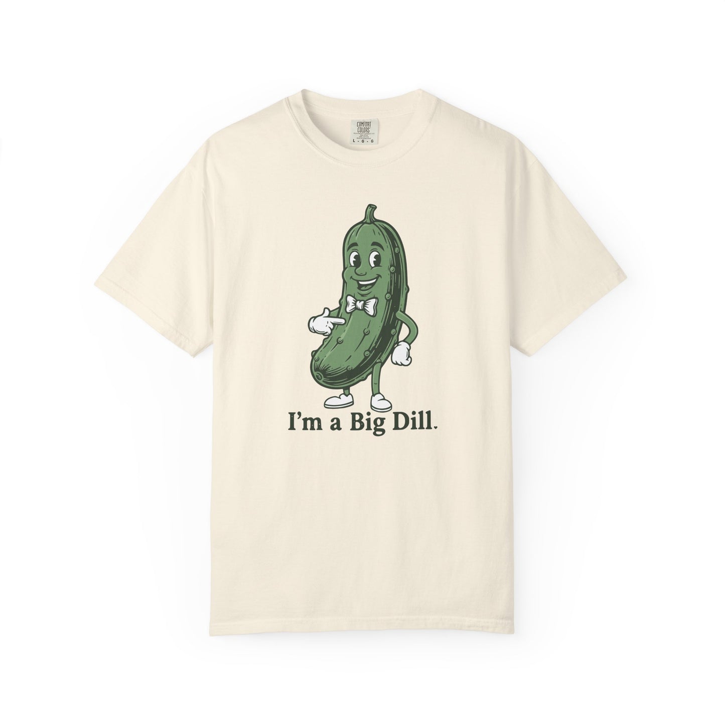 I'm a Big Dill T-Shirt — Funny Pickle Graphic Tee