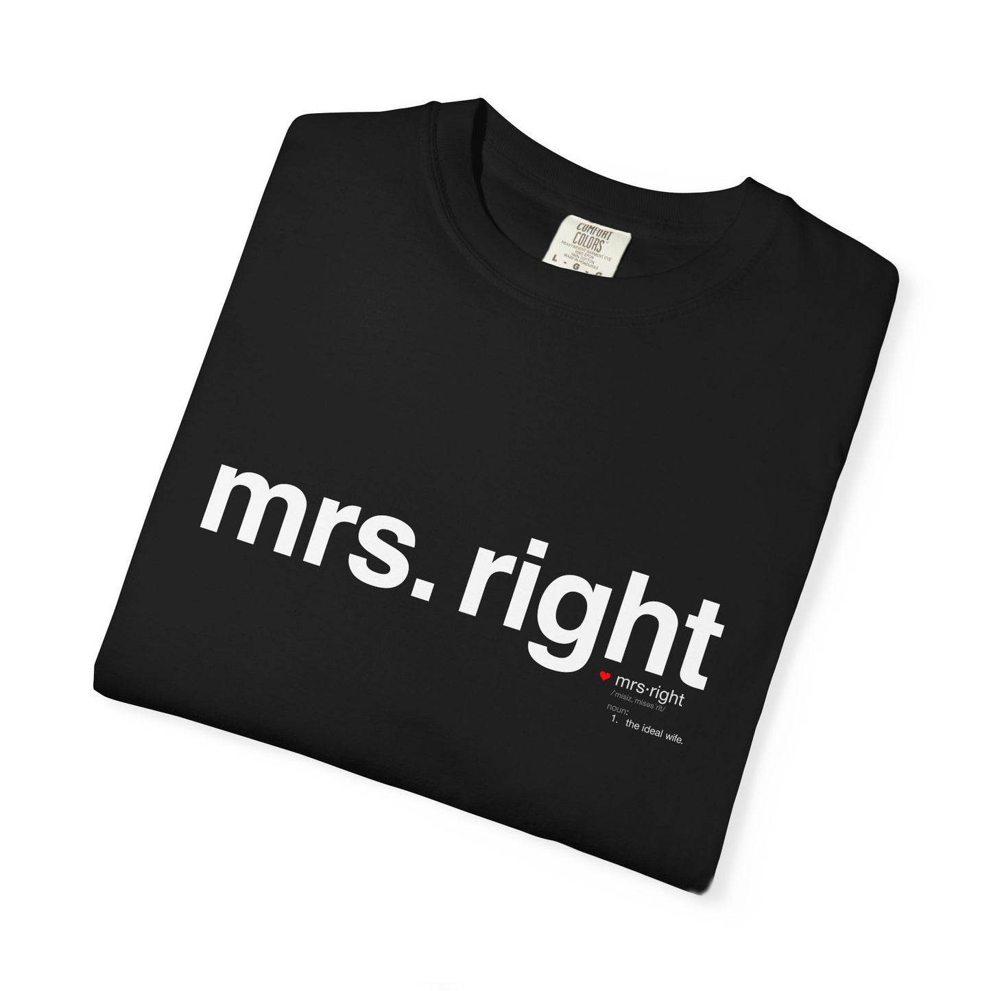 Mrs. Right Couples Tee – Funny "mrs. right" Front & Nutrition Facts Back T-Shirt