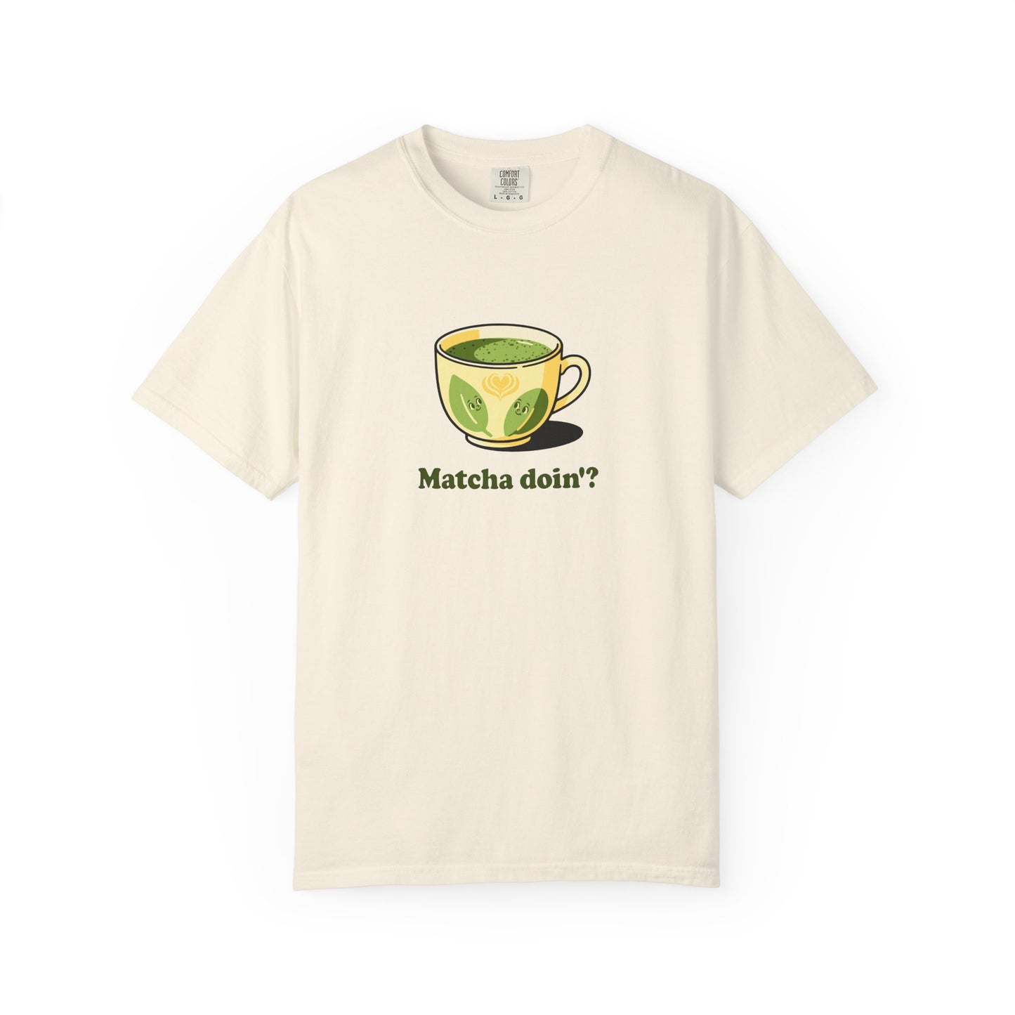 Matcha Doin'? Tee - Cozy Graphic T-Shirt