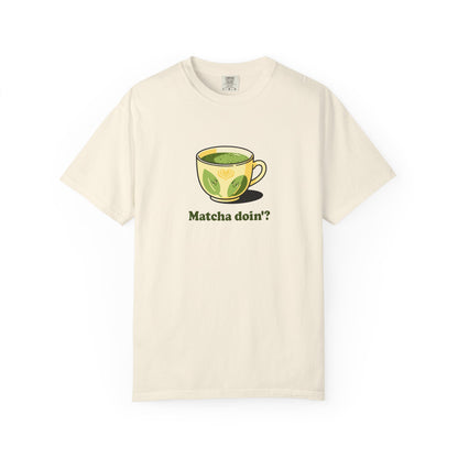 Matcha Doin'? Tee - Cozy Graphic T-Shirt