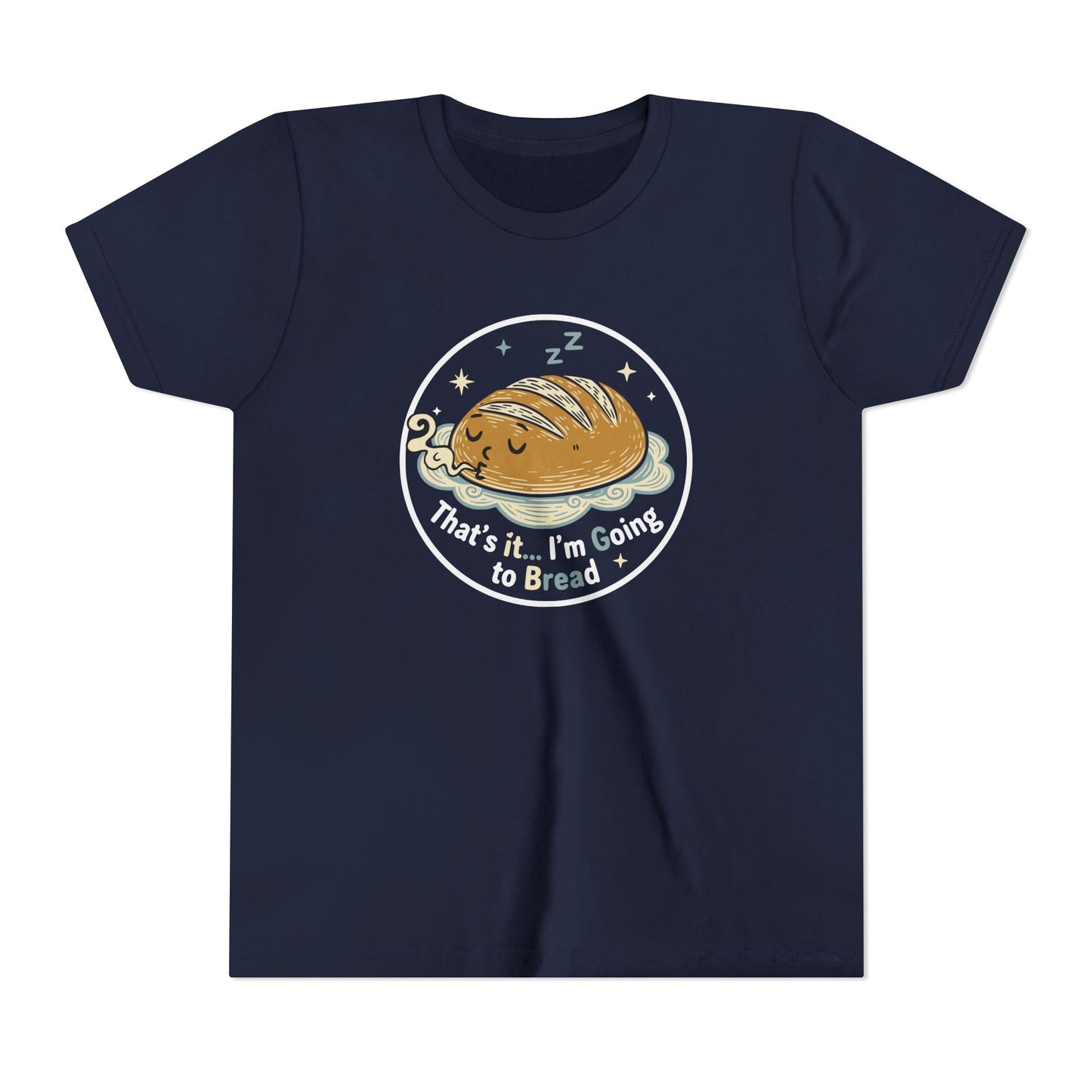 'That's It... I'm Going to Bread' Youth Tee - Kids Sleeping Loaf T‑Shirt