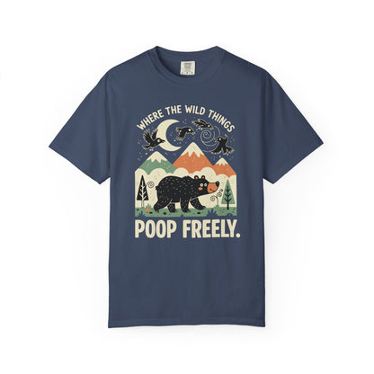 "Where the Wild Things Poop Freely" T-Shirt - Nature Wildlife Outdoors Bird Bear Graphic Tee
