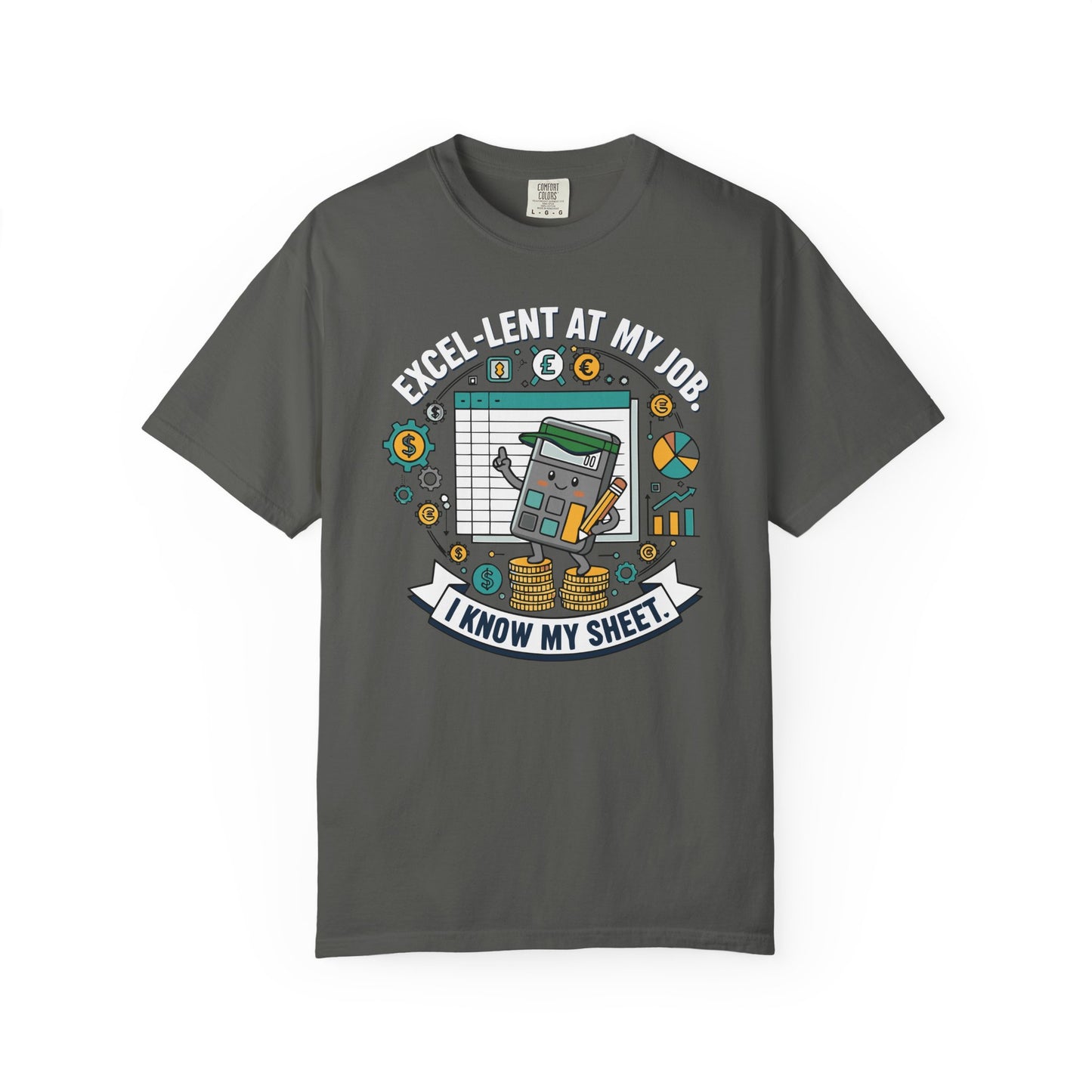 Excel-Lent at My Job T-Shirt — "I Know My Sheet" Funny Accountant Spreadsheet Tee