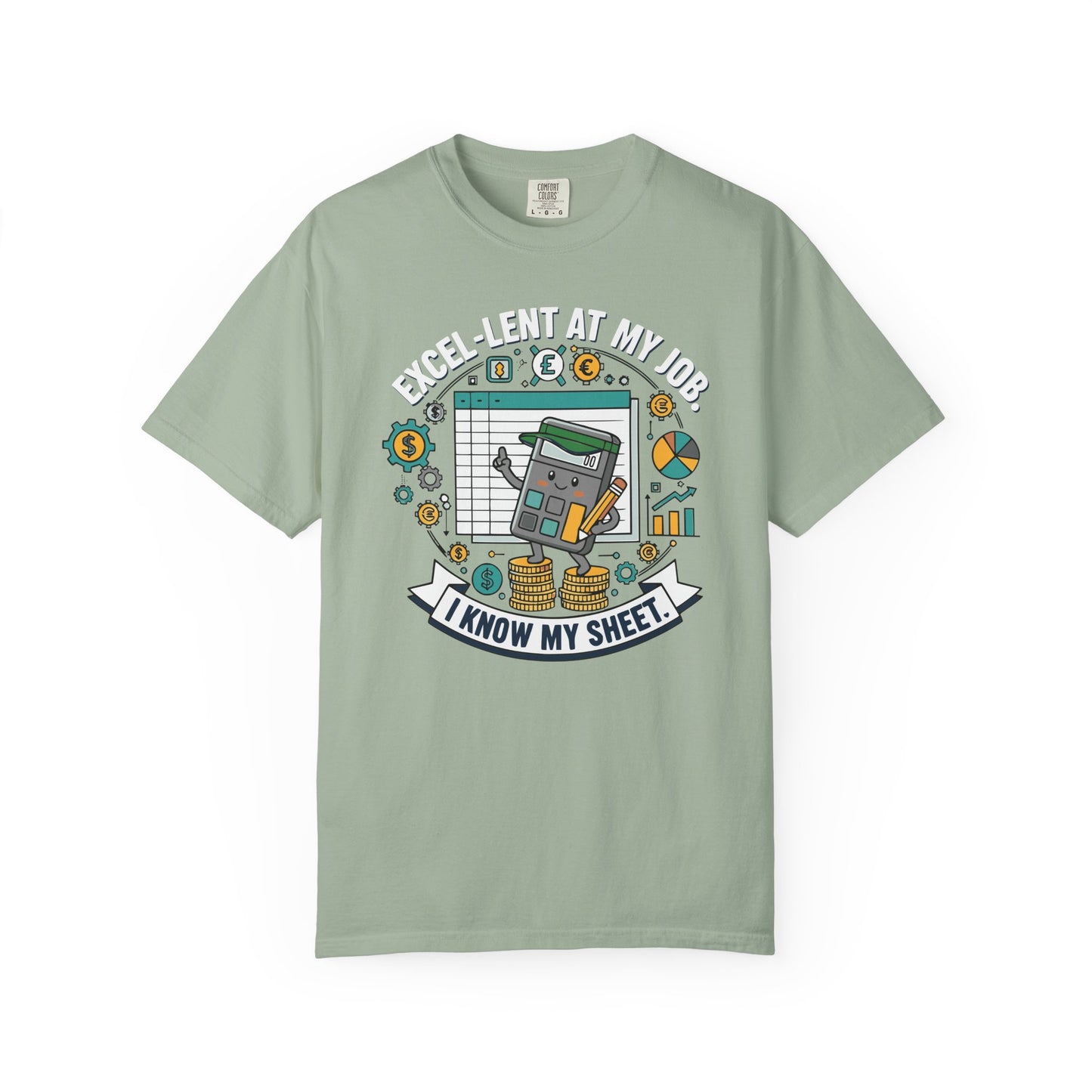 Excel-Lent at My Job T-Shirt — "I Know My Sheet" Funny Accountant Spreadsheet Tee