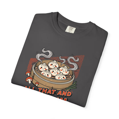 "All That and Dim Sum" Graphic T-Shirt — Dim Sum Cute Foodie Tee