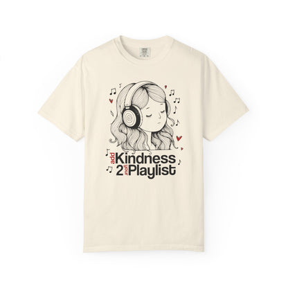 "Add Kindness 2 Your Playlist" T-Shirt — Cute Inspirational Music Lover Graphic Tee