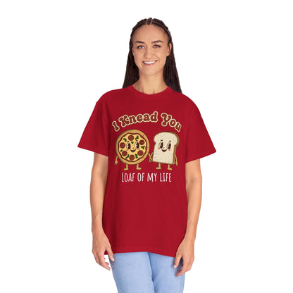 "I Knead You - Loaf of my life" Pizza & Bread T-Shirt — Cute Bakery Pun Tee