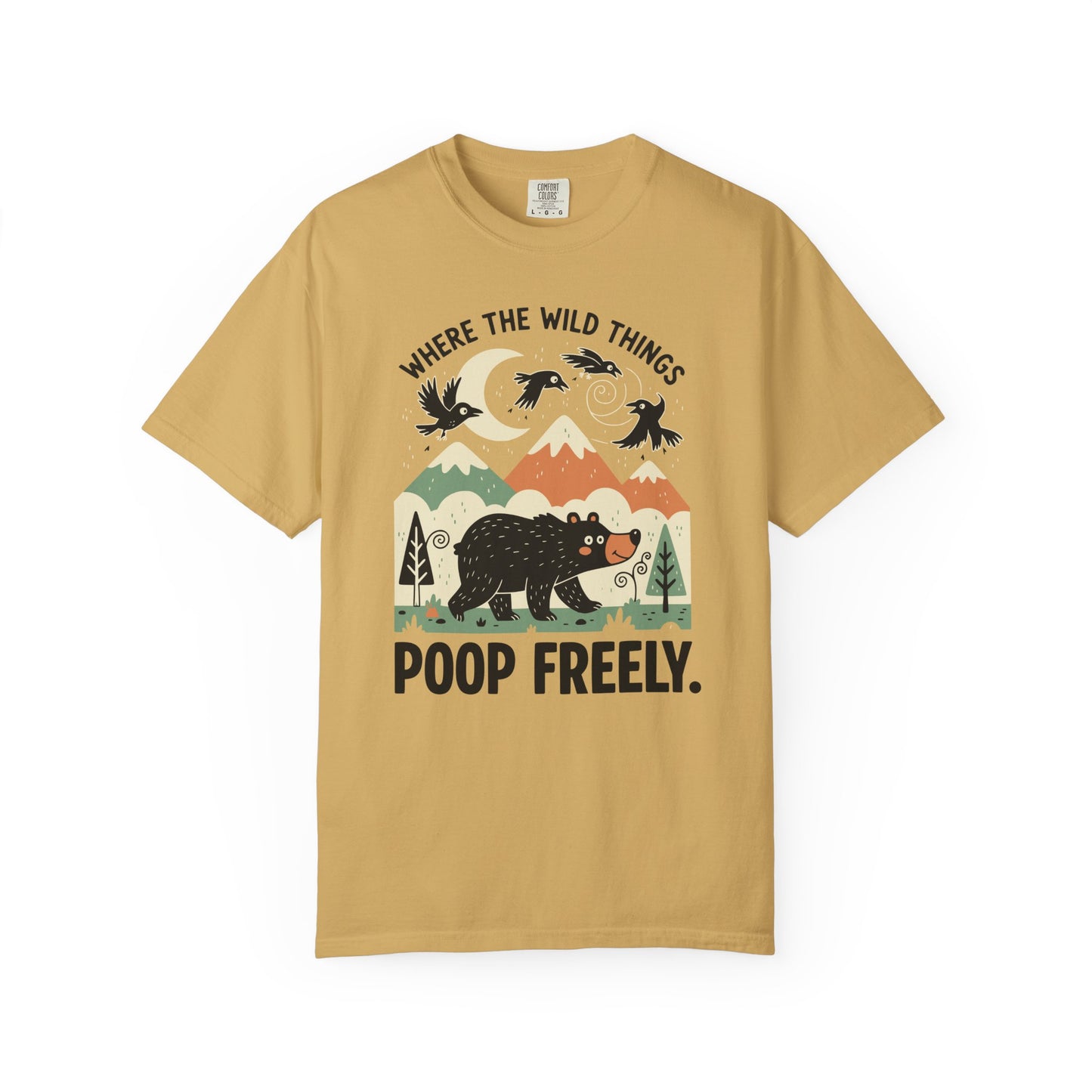 "Where the Wild Things Poop Freely" T-Shirt - Nature Wildlife Outdoors Bird Bear Graphic Tee