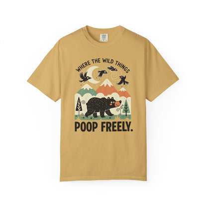 "Where the Wild Things Poop Freely" T-Shirt - Nature Wildlife Outdoors Bird Bear Graphic Tee