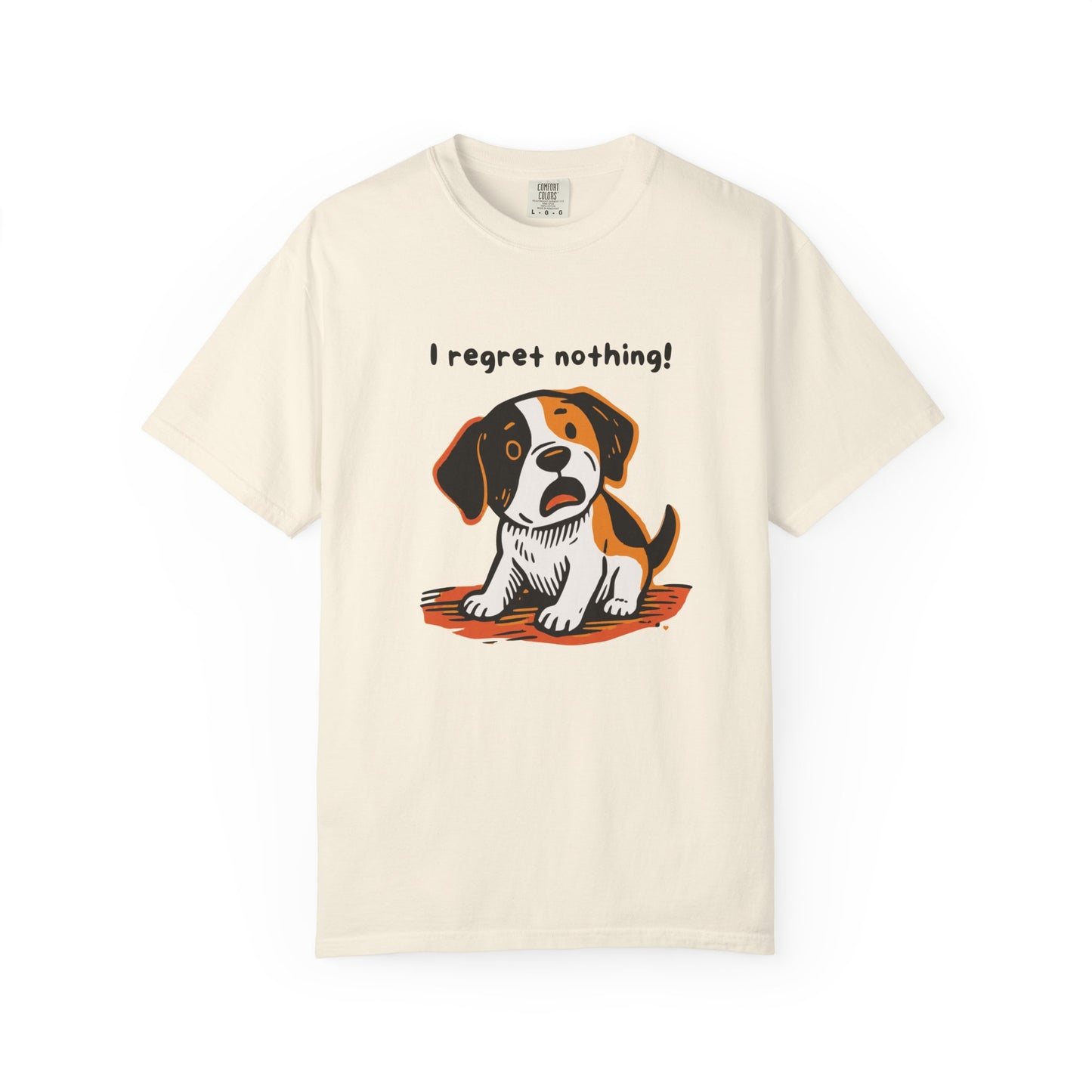 "I Regret Nothing" Unisex Tee - Funny Puppy T-Shirt