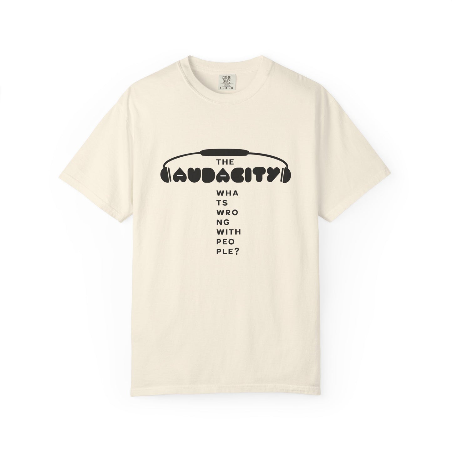 "The Audacity" (What's Wrong With People?) Graphic Tee  — Fictional Band Headphones T-Shirt