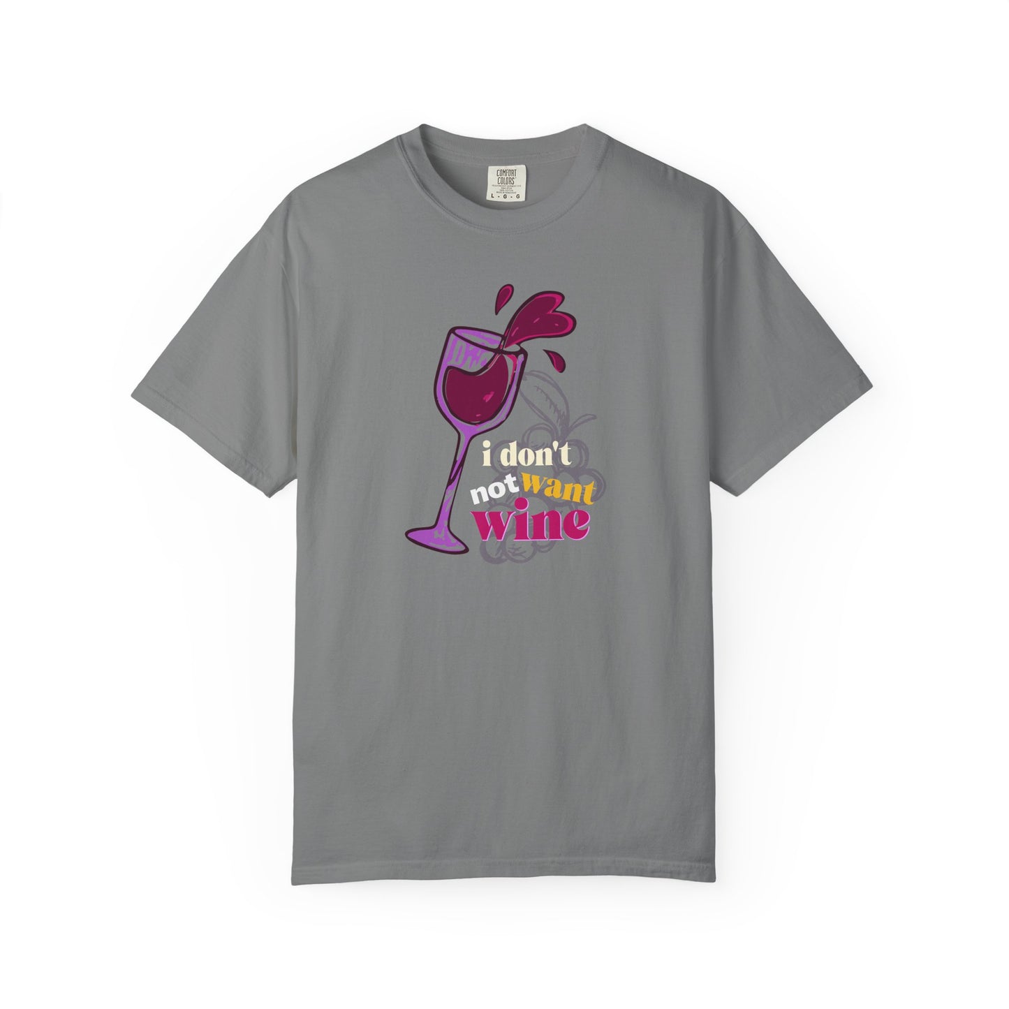 "I Don't Not Want Wine" T-Shirt —  Wine Lover Graphic Illustration Tee