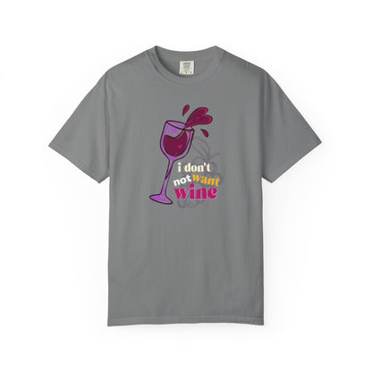 "I Don't Not Want Wine" T-Shirt —  Wine Lover Graphic Illustration Tee