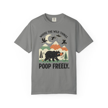 "Where the Wild Things Poop Freely" T-Shirt - Nature Wildlife Outdoors Bird Bear Graphic Tee