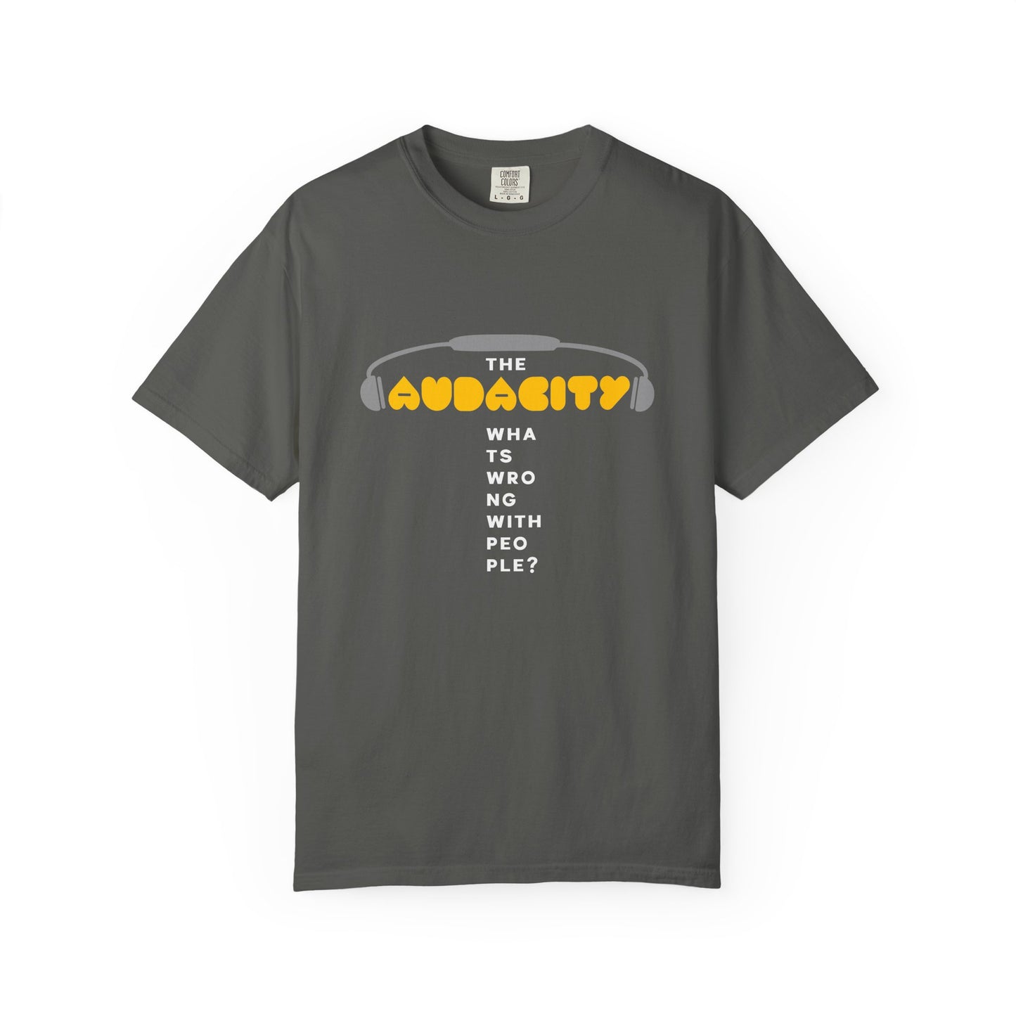 "The Audacity" (What's Wrong With People?) Graphic Tee  — Fictional Band Headphones T-Shirt