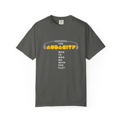 "The Audacity" (What's Wrong With People?) Graphic Tee  — Fictional Band Headphones T-Shirt