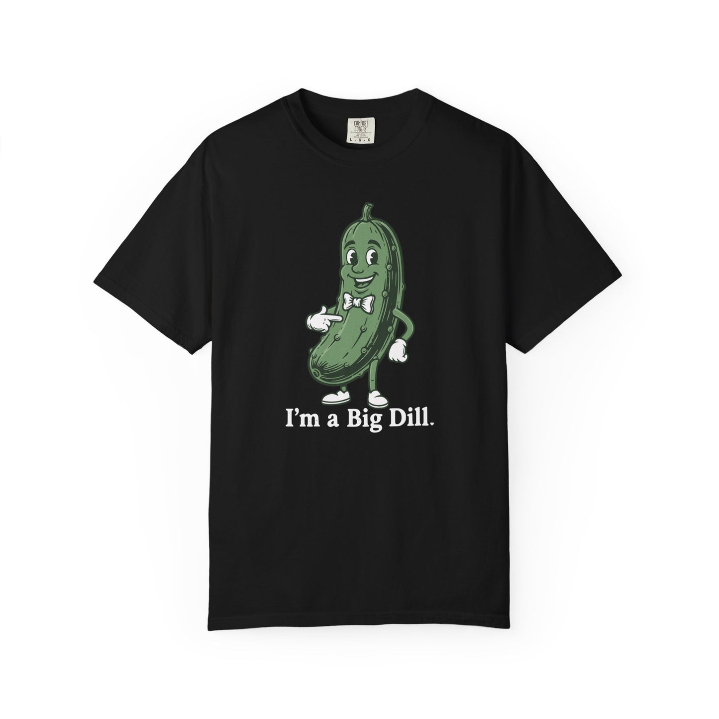 I'm a Big Dill T-Shirt — Funny Pickle Graphic Tee
