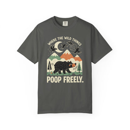 "Where the Wild Things Poop Freely" T-Shirt - Nature Wildlife Outdoors Bird Bear Graphic Tee