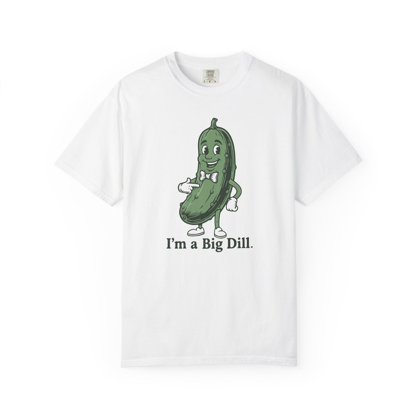 I'm a Big Dill T-Shirt — Funny Pickle Graphic Tee