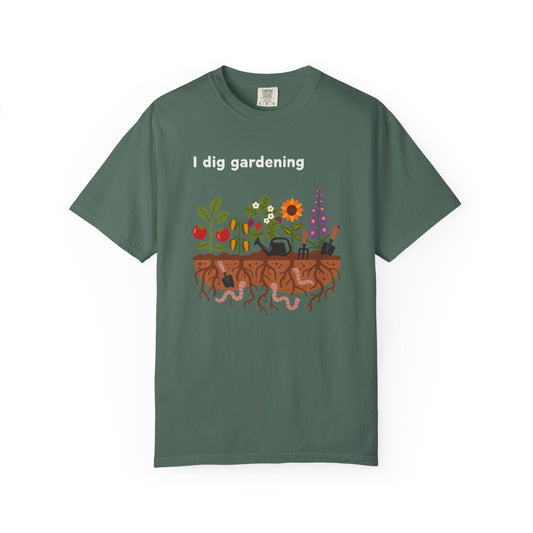 “I Dig Gardening” T-Shirt — Cute Plant Flower Vegetable Garden Lover Tee