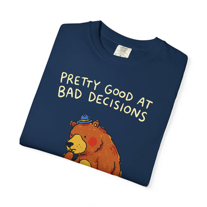 'Pretty Good at Bad Decisions' T-Shirt — Funny Bear Graphic Tee
