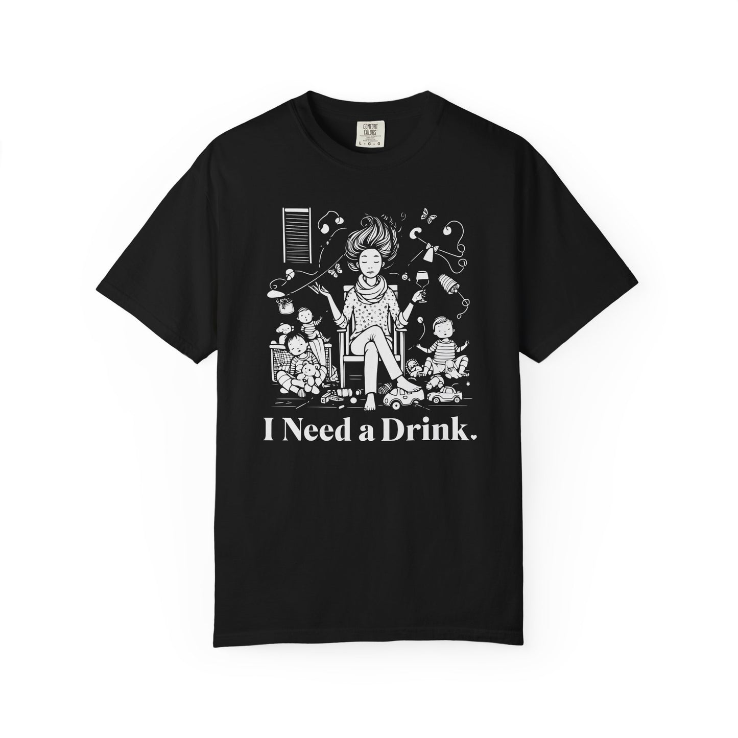 I Need a Drink T-Shirt — Funny Mom Relaxation Graphic Tee