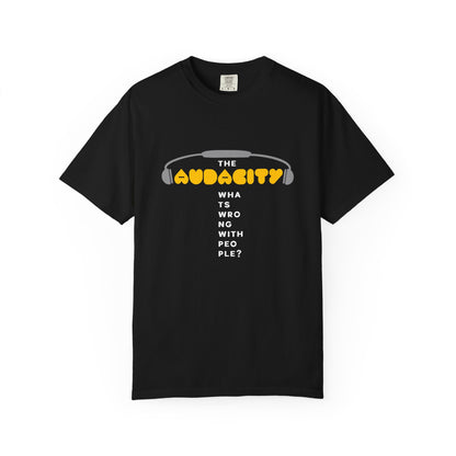 "The Audacity" (What's Wrong With People?) Graphic Tee  — Fictional Band Headphones T-Shirt