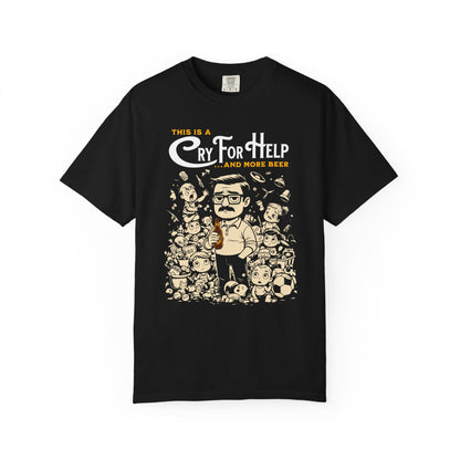 "This Is A Cry For Help and More Beer" T-Shirt — Funny Cartoon Dad Tee