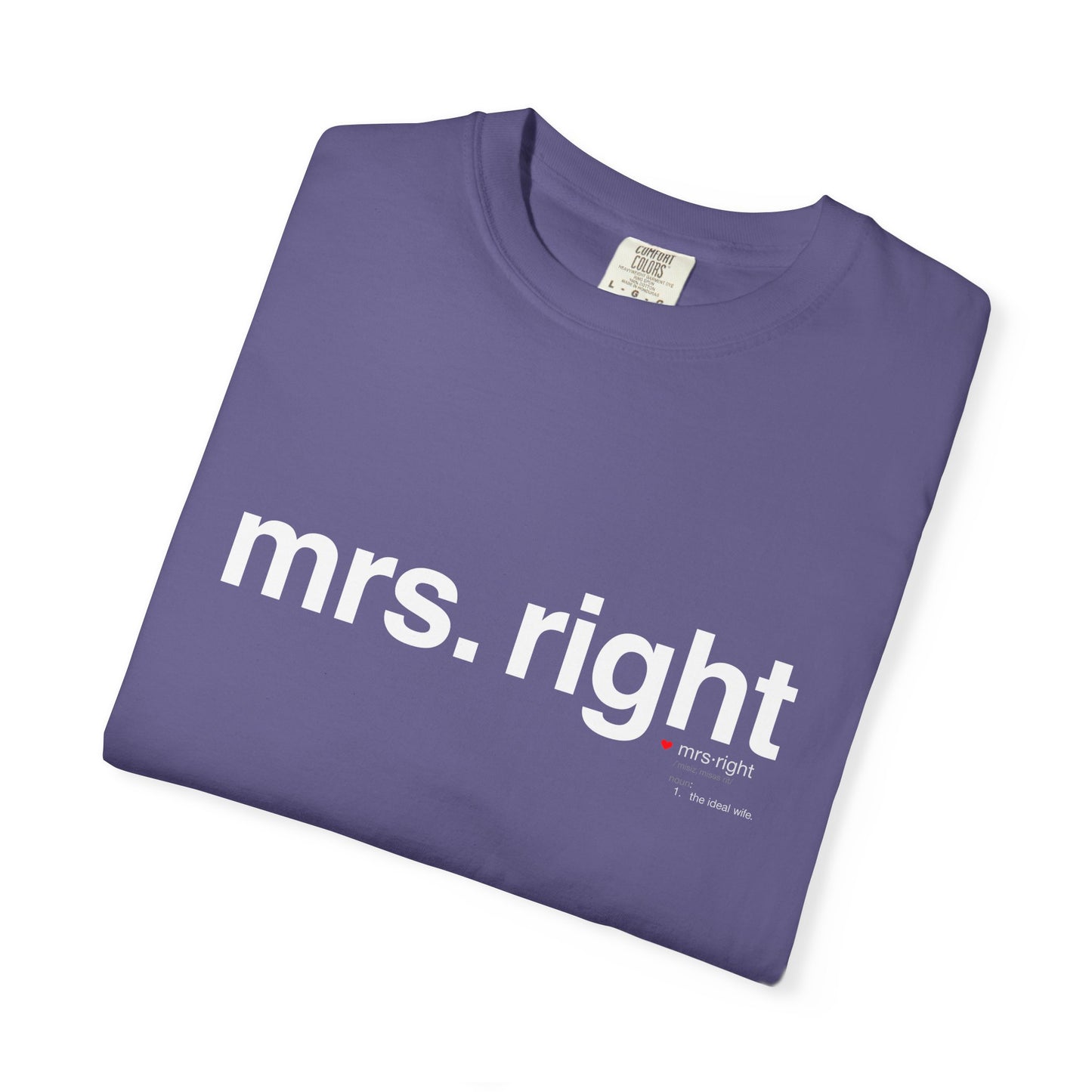 Mrs. Right Couples Tee – Funny "mrs. right" Front & Nutrition Facts Back T-Shirt